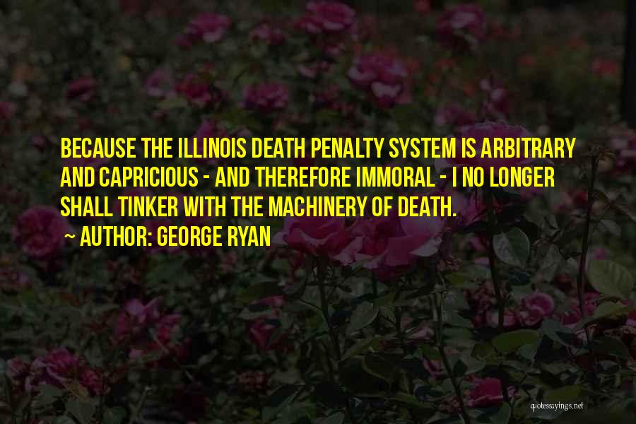 Death Penalty Is Immoral Quotes By George Ryan