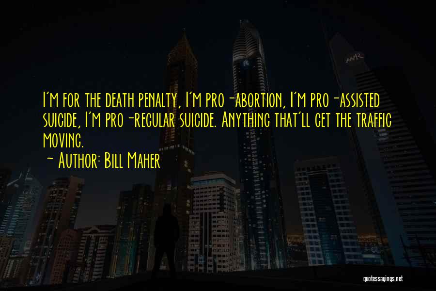 Death Penalty Pro Quotes By Bill Maher