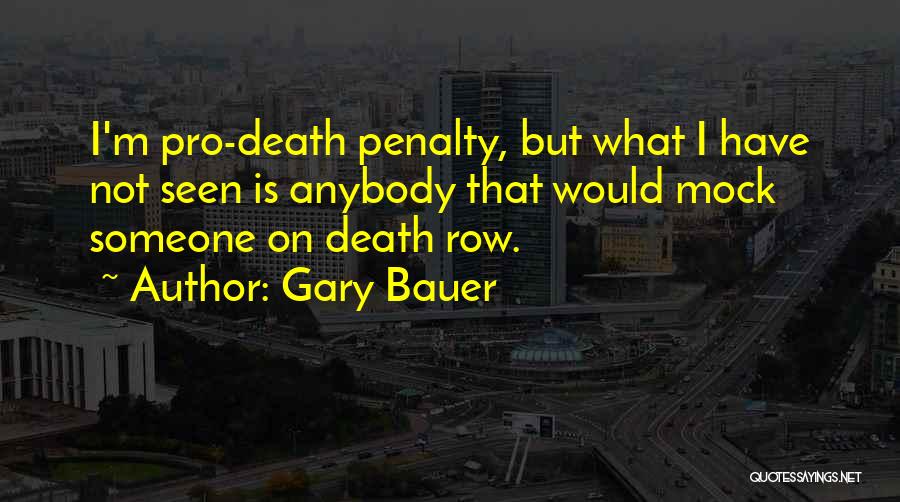 Death Penalty Pro Quotes By Gary Bauer