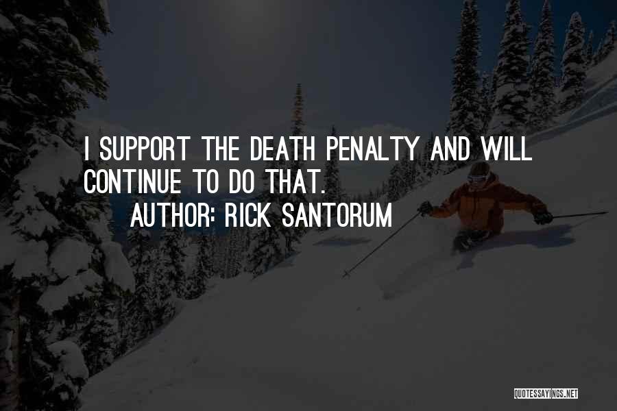 Death Penalty Quotes By Rick Santorum