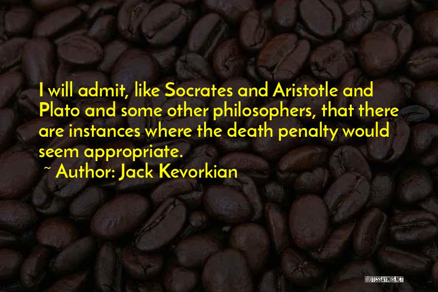 Death Philosophers Quotes By Jack Kevorkian