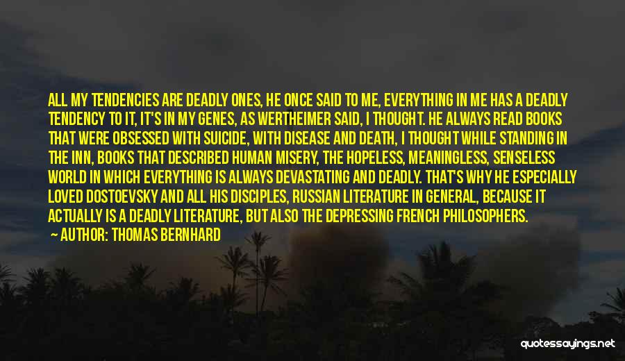 Death Philosophers Quotes By Thomas Bernhard