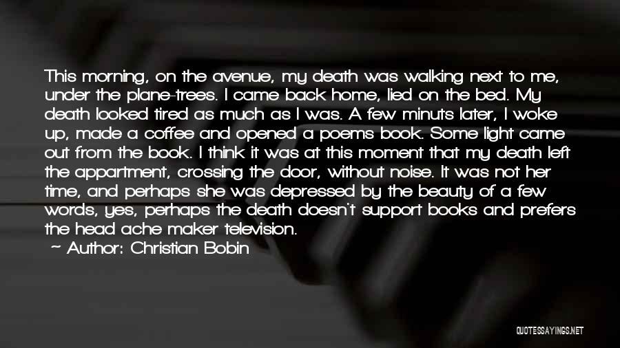 Death Poems Quotes By Christian Bobin