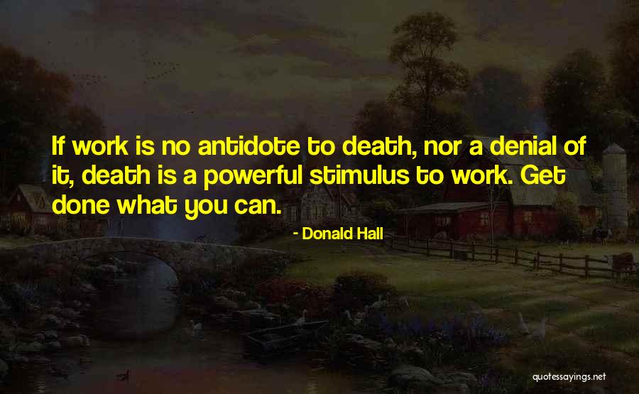 Death Powerful Quotes By Donald Hall
