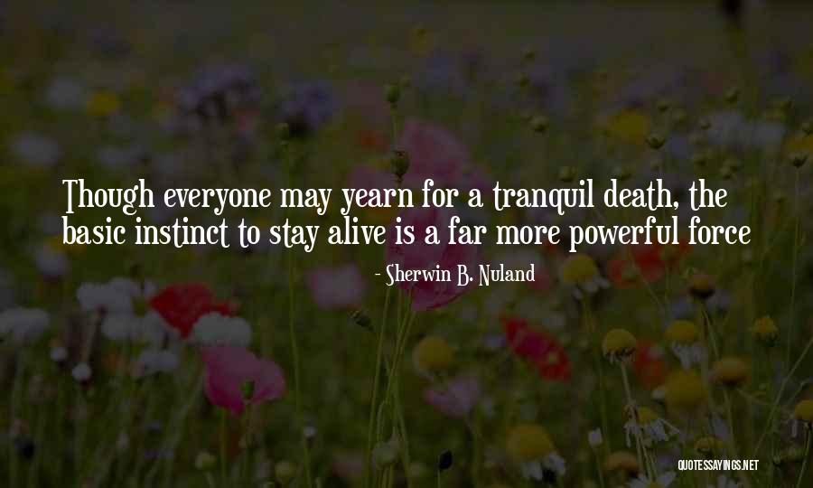 Death Powerful Quotes By Sherwin B. Nuland