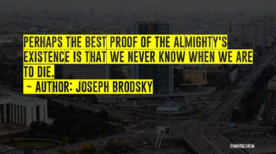 Death Proof Quotes By Joseph Brodsky