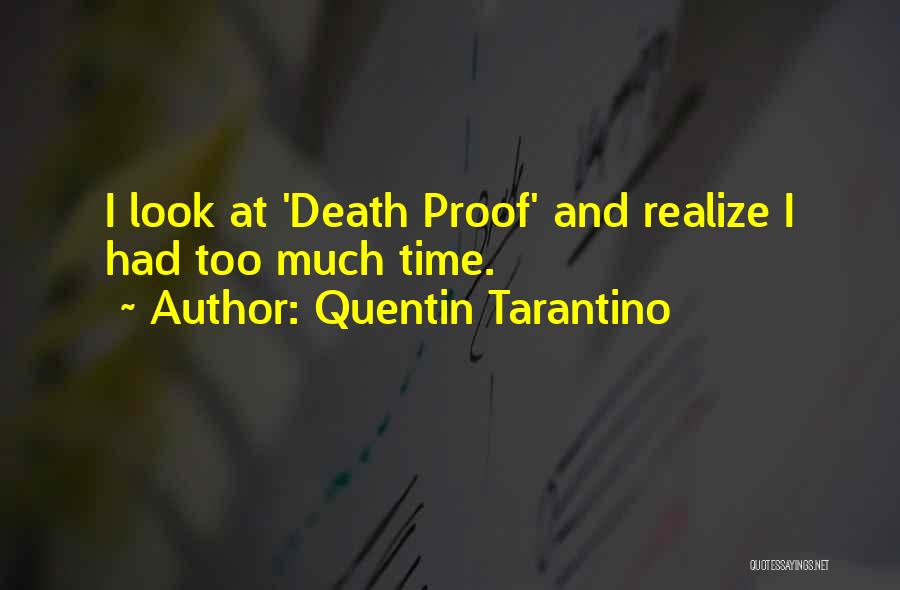Death Proof Quotes By Quentin Tarantino