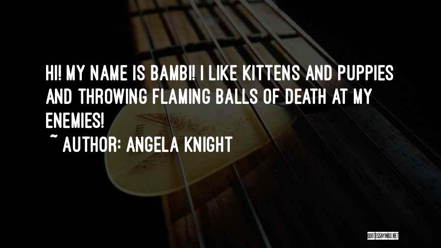 Death Puppies Quotes By Angela Knight