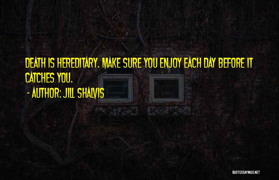 Death/quotations Quotes By Jill Shalvis