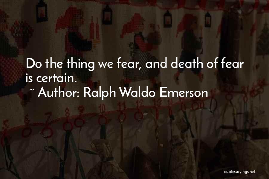 Death Ralph Waldo Emerson Quotes By Ralph Waldo Emerson