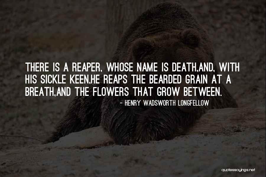 Death Reaper Quotes By Henry Wadsworth Longfellow