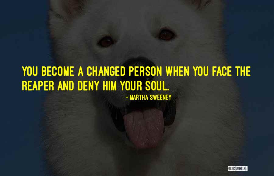 Death Reaper Quotes By Martha Sweeney Death Reaper Quotes By Martha Sweeney