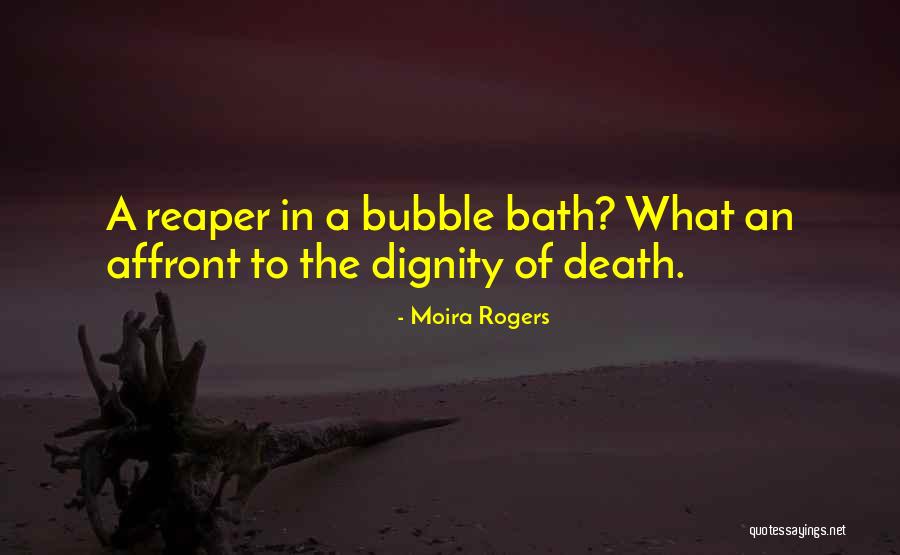 Death Reaper Quotes By Moira Rogers