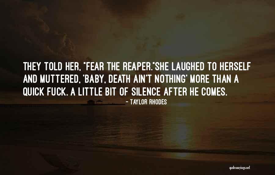 Death Reaper Quotes By Taylor Rhodes