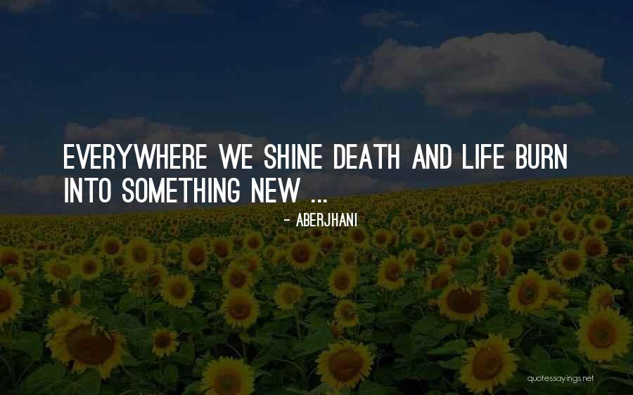 Death Rebirth Quotes By Aberjhani Death Rebirth Quotes By Aberjhani