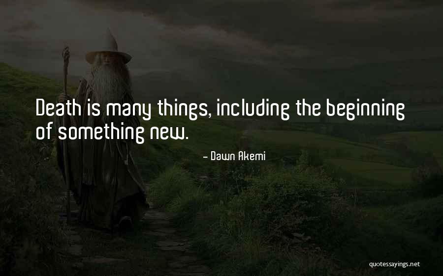 Death Rebirth Quotes By Dawn Akemi Death Rebirth Quotes By Dawn Akemi