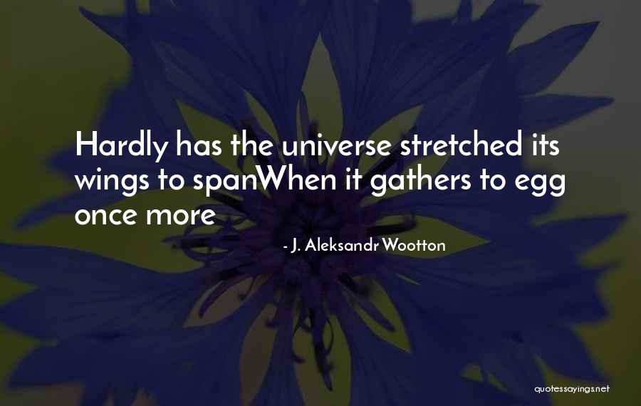 Death Rebirth Quotes By J. Aleksandr Wootton Death Rebirth Quotes By J. Aleksandr Wootton