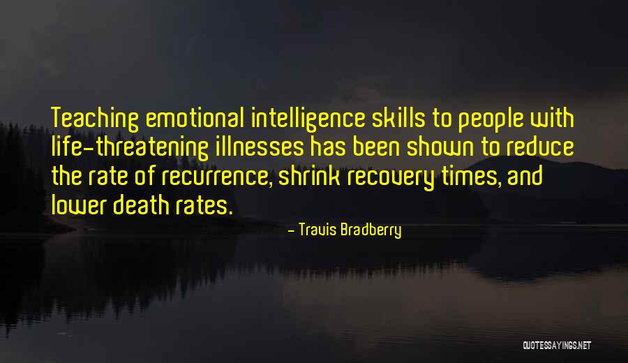 Death Recovery Quotes By Travis Bradberry Death Recovery Quotes By Travis Bradberry