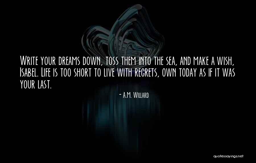 Death Regrets Quotes By A.M. Willard Death Regrets Quotes By A.M. Willard