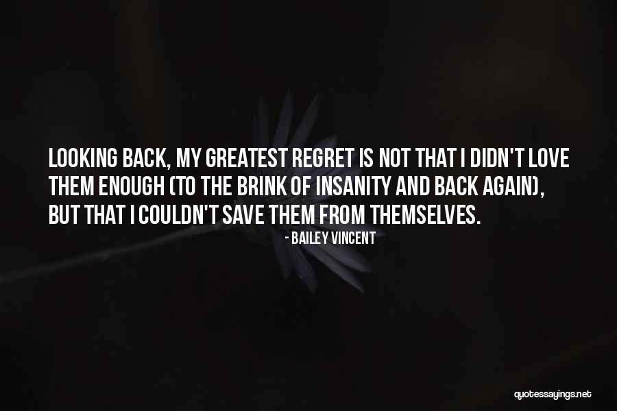 Death Regrets Quotes By Bailey Vincent Death Regrets Quotes By Bailey Vincent