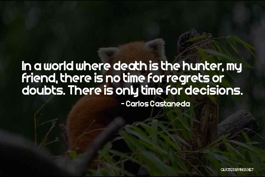 Death Regrets Quotes By Carlos Castaneda Death Regrets Quotes By Carlos Castaneda