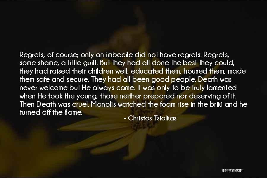 Death Regrets Quotes By Christos Tsiolkas Death Regrets Quotes By Christos Tsiolkas