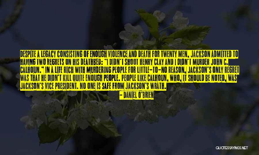 Death Regrets Quotes By Daniel O'Brien Death Regrets Quotes By Daniel O'Brien