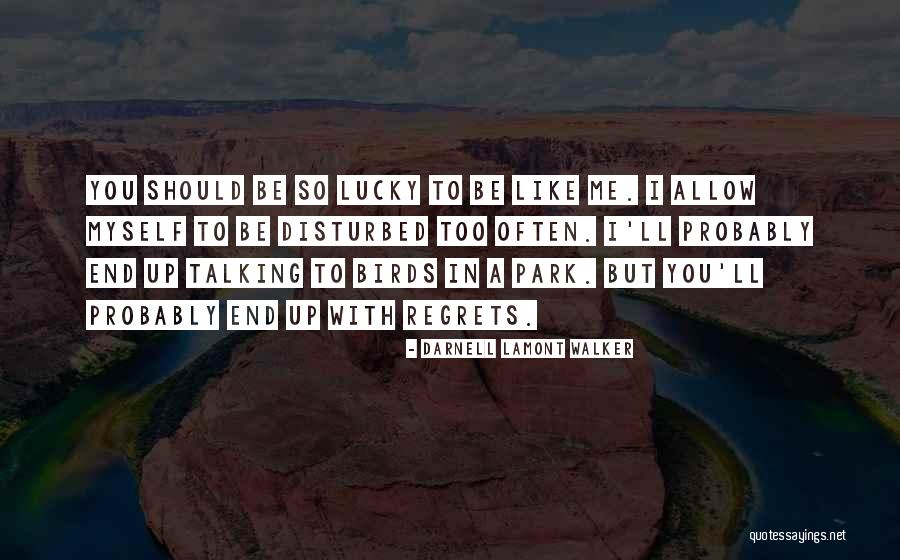 Death Regrets Quotes By Darnell Lamont Walker Death Regrets Quotes By Darnell Lamont Walker