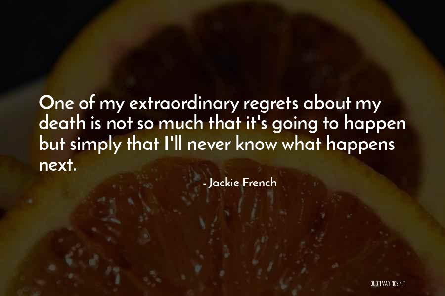 Death Regrets Quotes By Jackie French Death Regrets Quotes By Jackie French