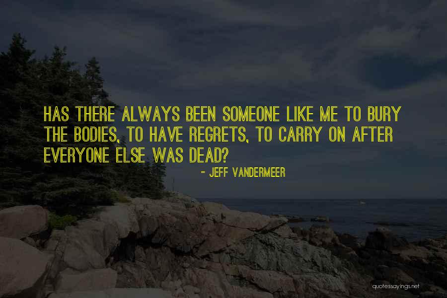 Death Regrets Quotes By Jeff VanderMeer Death Regrets Quotes By Jeff VanderMeer