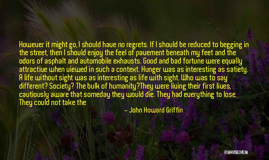 Death Regrets Quotes By John Howard Griffin Death Regrets Quotes By John Howard Griffin