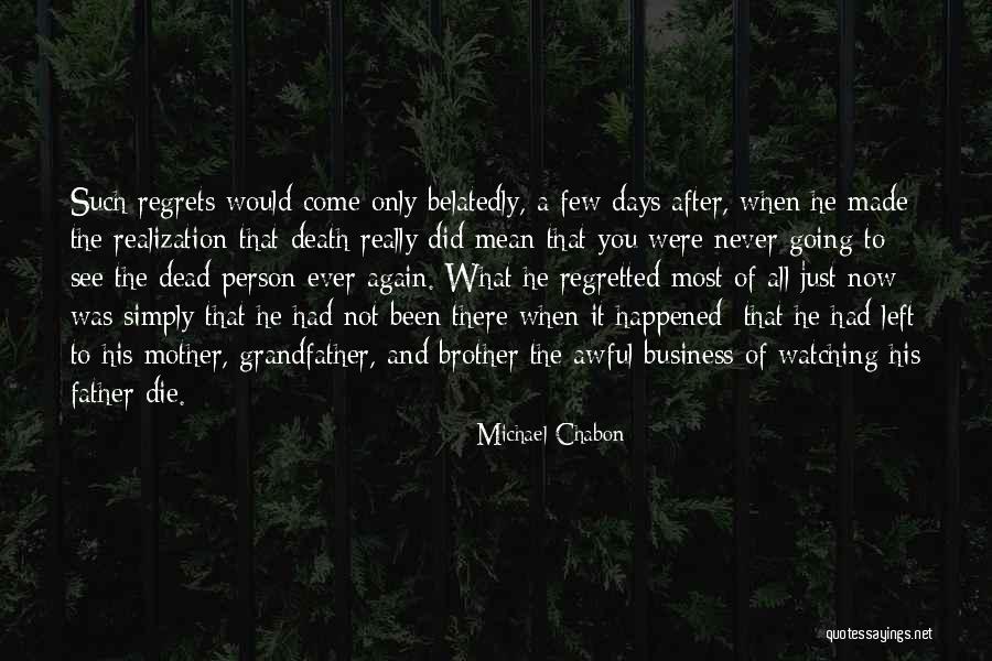 Death Regrets Quotes By Michael Chabon Death Regrets Quotes By Michael Chabon