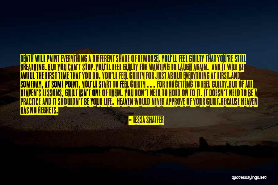 Death Regrets Quotes By Tessa Shaffer Death Regrets Quotes By Tessa Shaffer