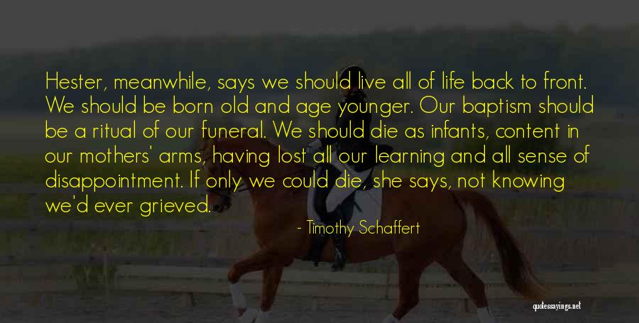 Death Regrets Quotes By Timothy Schaffert Death Regrets Quotes By Timothy Schaffert