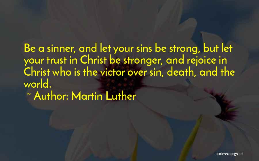 Death Rejoice Quotes By Martin Luther
