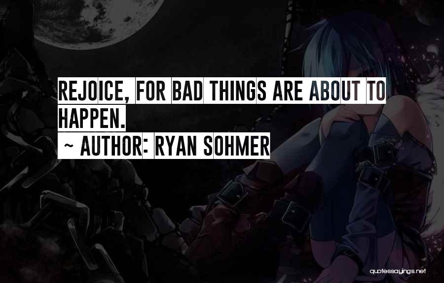 Death Rejoice Quotes By Ryan Sohmer