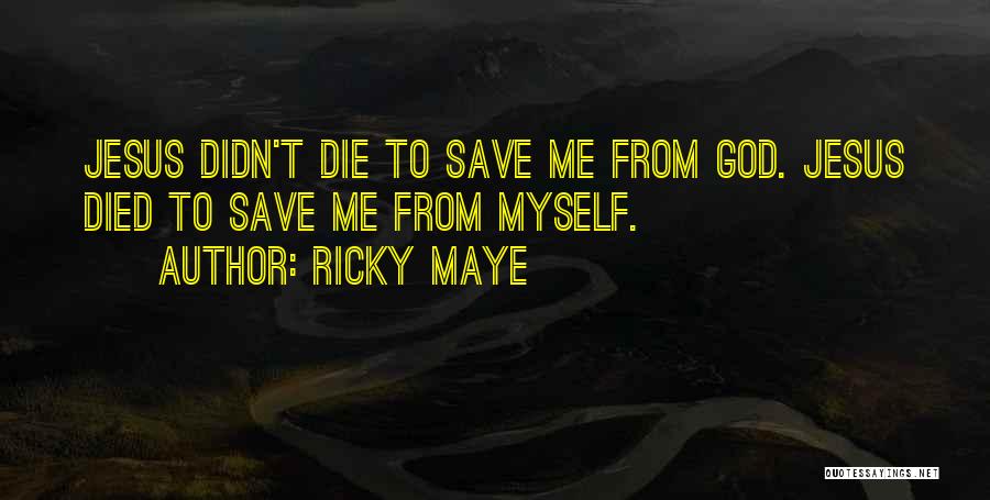 Death Religion Quotes By Ricky Maye