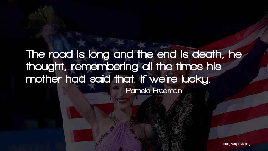 Death Remembering Quotes By Pamela Freeman Death Remembering Quotes By Pamela Freeman