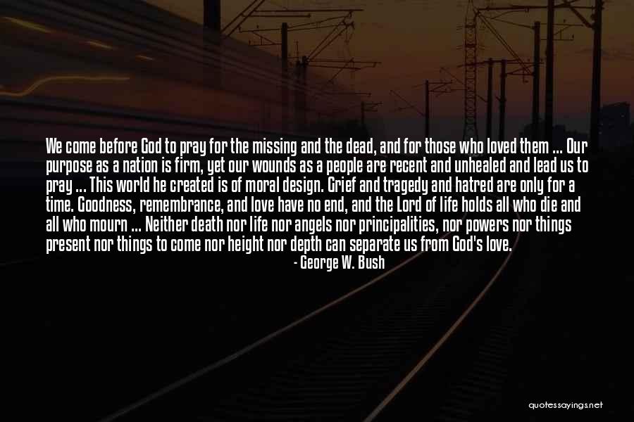 Death Remembrance Quotes By George W. Bush Death Remembrance Quotes By George W. Bush