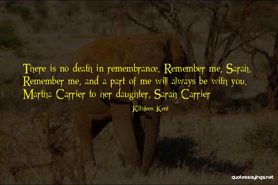 Death Remembrance Quotes By Kathleen Kent Death Remembrance Quotes By Kathleen Kent