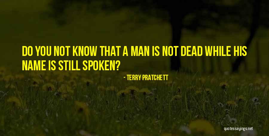 Death Remembrance Quotes By Terry Pratchett