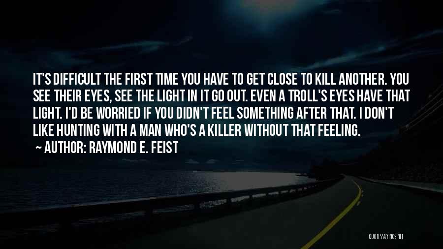 Death Remorse Quotes By Raymond E. Feist