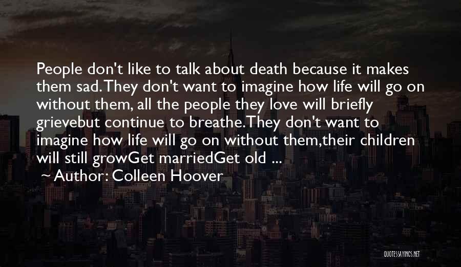 Death Sad Love Quotes By Colleen Hoover