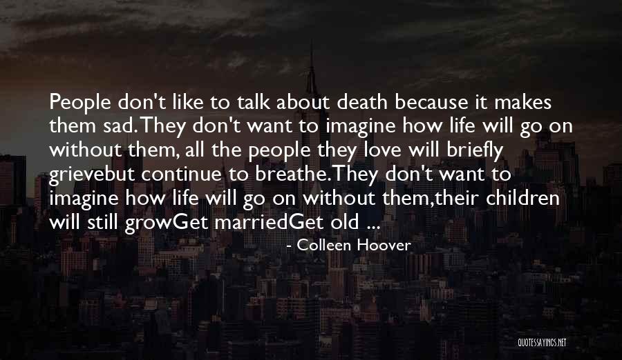 Death Sad Love Quotes By Colleen Hoover