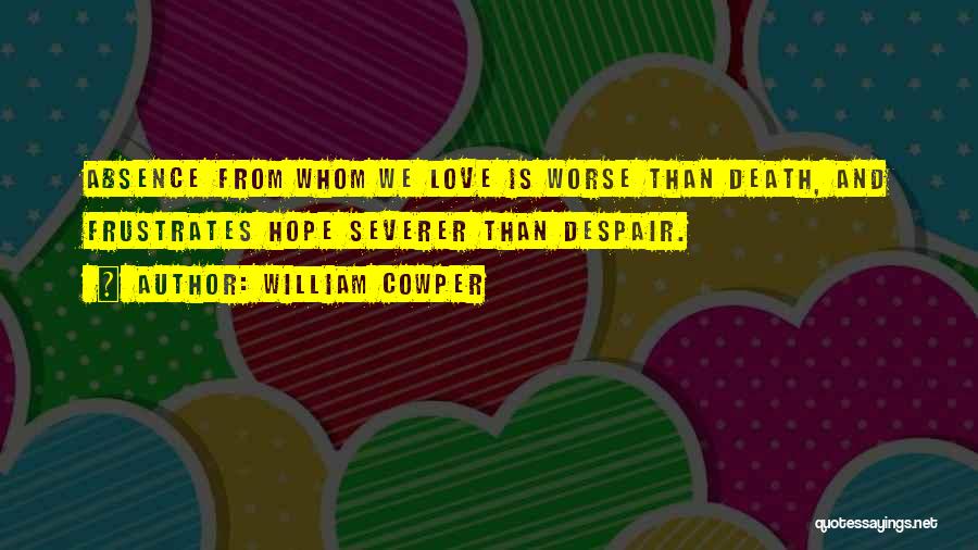 Death Sad Love Quotes By William Cowper