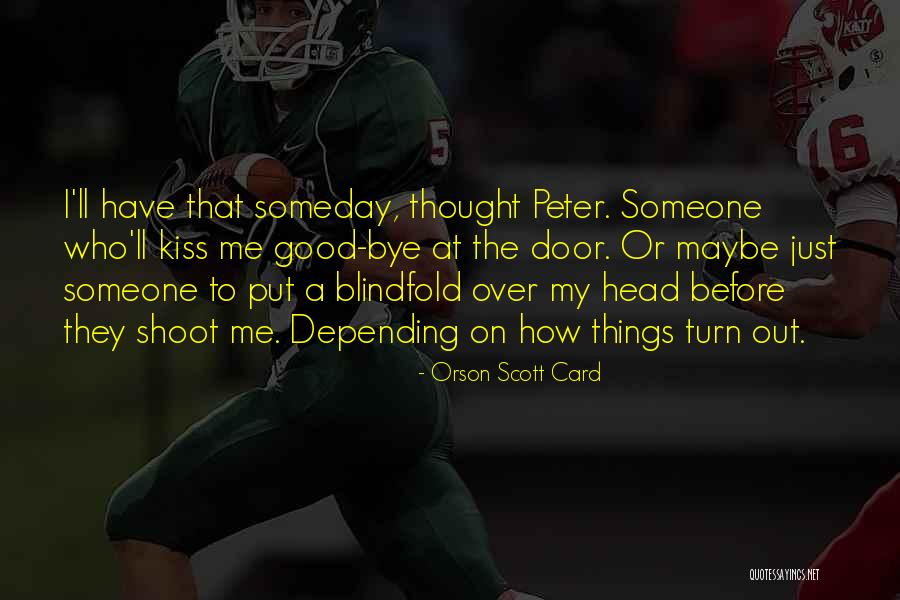 Death Sad Quotes By Orson Scott Card Death Sad Quotes By Orson Scott Card