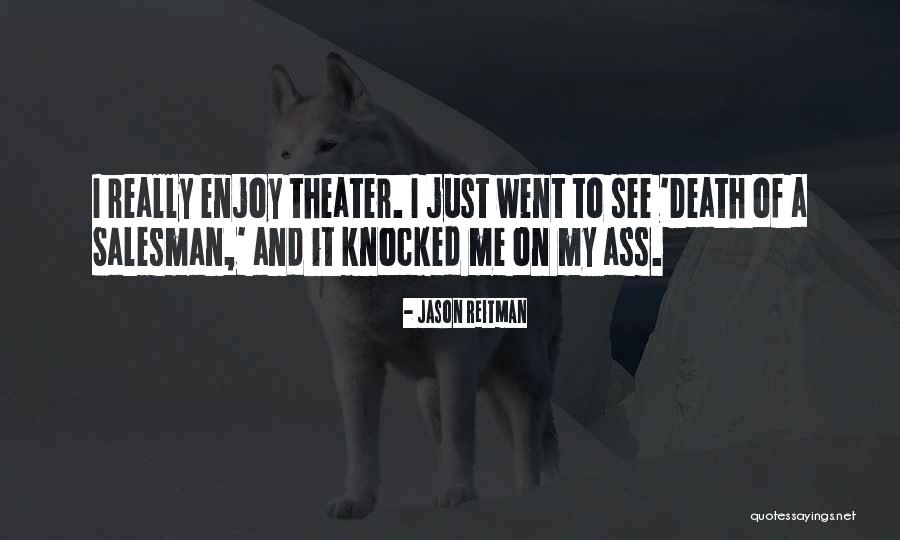 Death Salesman Quotes By Jason Reitman Death Salesman Quotes By Jason Reitman