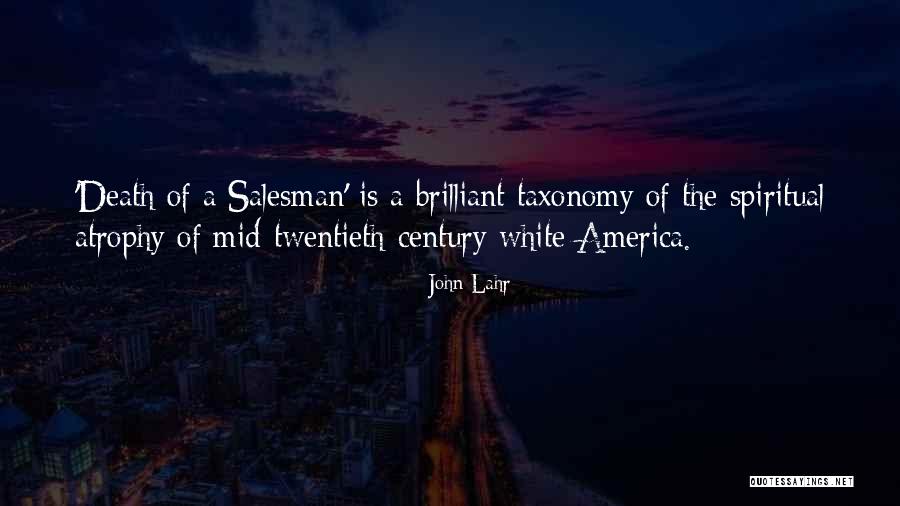 Death Salesman Quotes By John Lahr Death Salesman Quotes By John Lahr