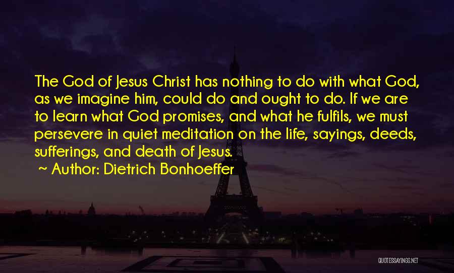 Death Sayings And Quotes By Dietrich Bonhoeffer