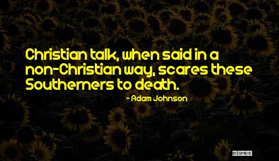 Death Scares Me Quotes By Adam Johnson